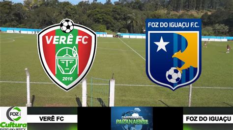 AO VIVO VERÊ X FOZ DO IGUAÇU FUTEBOL CLUBE DIVISÃO DE ACESSO YouTube