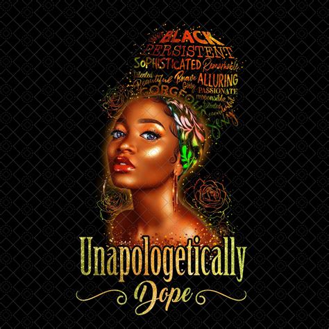 Unapologetically Dope Black Women Png Black Women Png Pretty Etsy