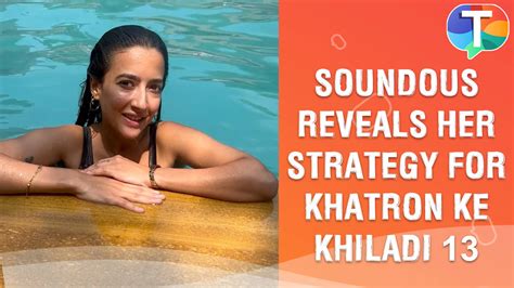 Splitsvilla 14 Fame Soundous Moufakir Reveals Her Strategy For Khatron Ke Khiladi 13 Exclusive