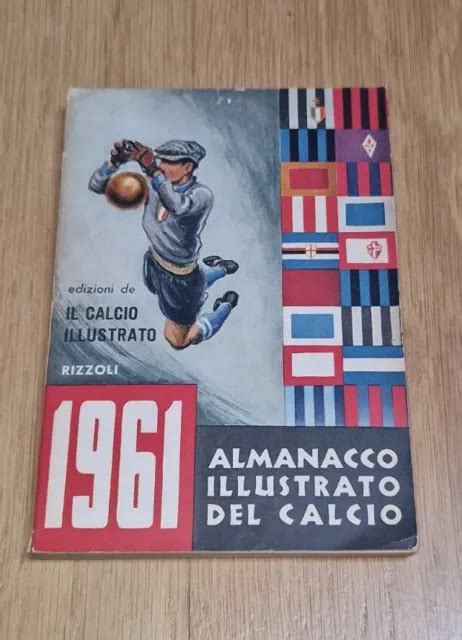 ALMANACCO ILLUSTRATO DEL Calcio Italiano Originale 1961 Rizzoli F EUR