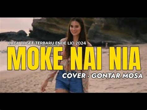 LAGU JOGET TERBARU ENDE LIO 2024 MOKE NAI NIA COVER GONTAR MOSA