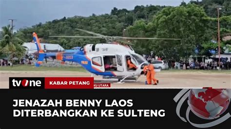 Jenazah Cagub Malut Benny Laos Diterbangkan Ke Sulteng Kabar Petang