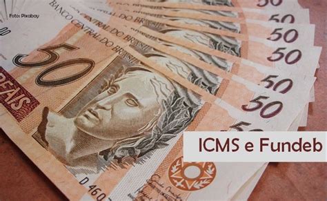 Munic Pios Recebem Repasse Do Icms E Do Fundeb Da Semana Nesta Ter A