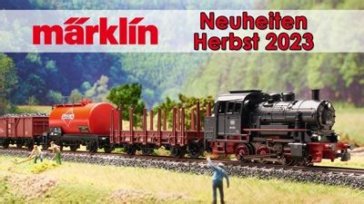 Märklin Trix und LGB Herbst Neuheiten 2023 besserePreise Blog