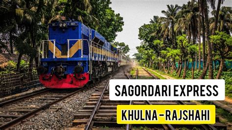 Intercity Sagordari Speedy Passing Khulna Railway Jn Khulna