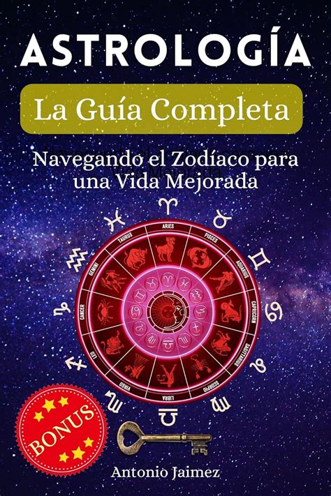 Astrología la Guía Completa Navegando el Zodíaco para una Vida