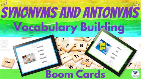 Vocabulary Building Synonyms And Antonyms Boom Cards By Teach Simple