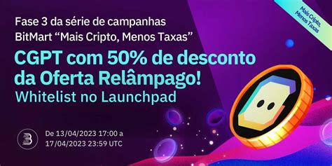 Fase 3 Da Campanha BitMart Mais Cripto Menos Taxas CGPT 50 De