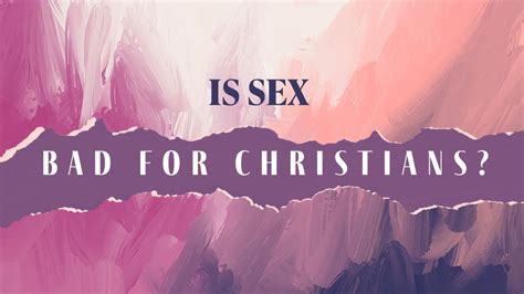 Is Sex Bad For Christians The Truth Revealed YouTube