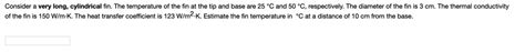 Solved Consider A Very Long Cylindrical Fin The Temperature Of The