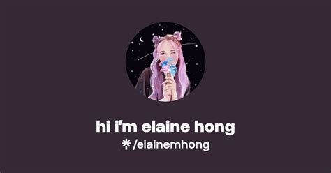 Hi Im Elaine Hong Instagram Tiktok Twitch Linktree