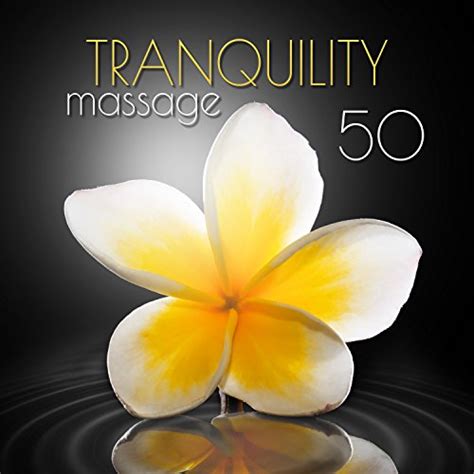 Tranquility Massage 50 Nature Spa Calmness Music For Massage Gentle