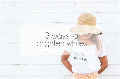 3 ways to brighten the whites in your images — Stephanie Bryan