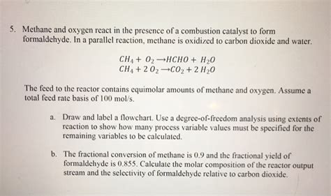 Solved 5 Methane And Oxygen React In The Presence Of A Chegg