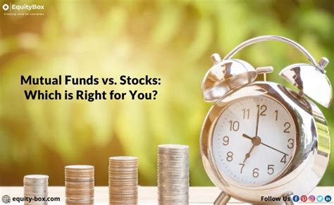 Mutual Funds Vs Stocks Which Is Right For You