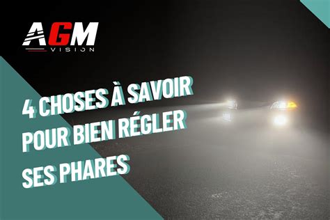 Choses Savoir Pour Bien R Gler Ses Phares