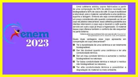 Uma Cafeteria Adotou Copos Fabricados - ENEM 2023 - Uma cafeteria adotou copos fabricados a partir de uma ...