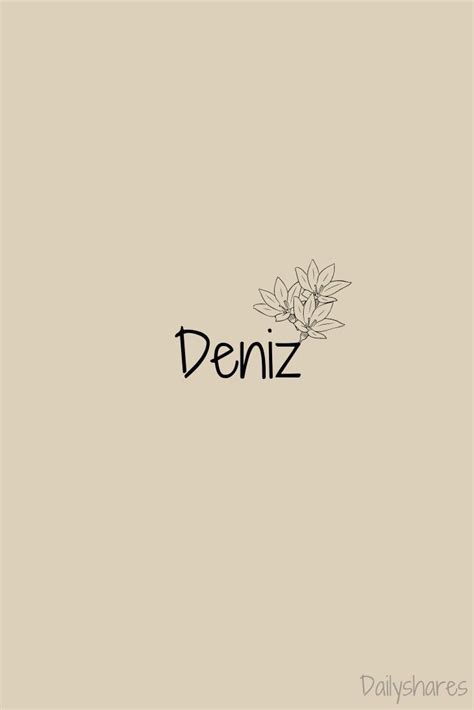 The Word Deniz Is Written In Black Ink On A Beige Background With A Flower