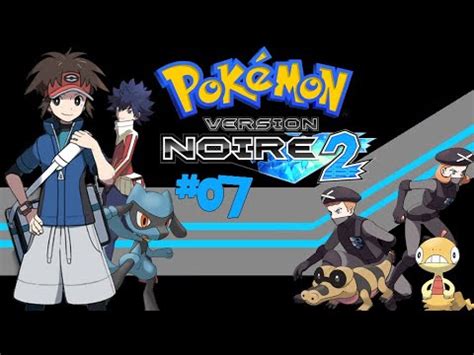 Pokémon Noire 2 Episode 7 Exploration des égouts YouTube