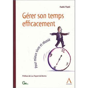 G Rer Son Temps Efficacement Pour Mieux Vivre Et R Ussir Me