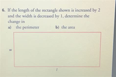 Solved If The Length Of The Rectangle Shown Is Increased By And The