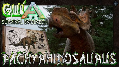 Ark Survival Evolved Dossier Pachyrhinosaurus La Mejor Guía En