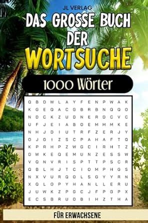 Das Grosse Buch Der Wortsuche Wortsuchr Tsel Auf Deutsch F R