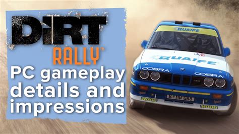 Dirt Rally Pc Gameplay Details And First Impressions Youtube