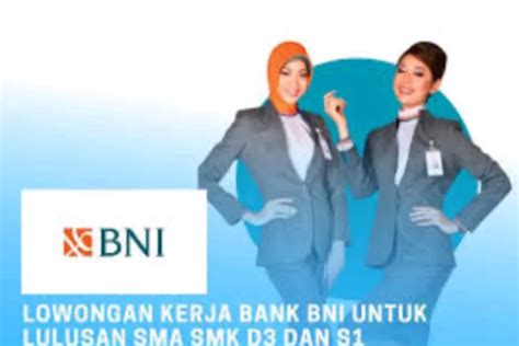 Lowongan Kerja BUMN Bank BNI Membuka Peluang Karir Untuk Lulusan SMA