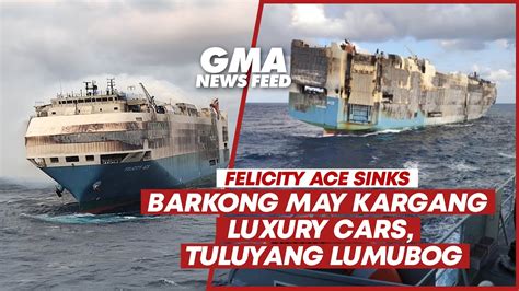 Felicity Ace Cargo Ship Carrying Luxury Cars Sinks GMA News Feed