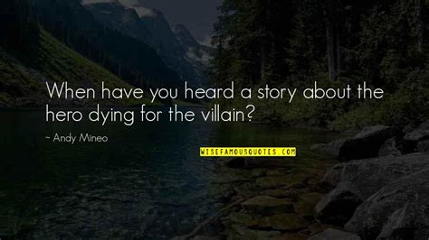 Hero And Villain Quotes Top 64 Famous Quotes About Hero And Villain