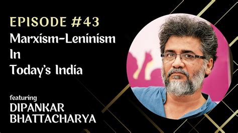 CHE 43 Bangla Podcast Dipankar Bhattacharya Marxism Leninism In