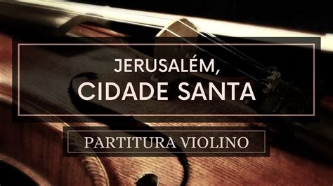 Jerusal M Cidade Santa Partitura Violinos Dormindo No Meu Leito