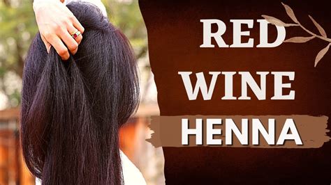 Red Wine Henna A Beautiful Henna Color To Try What Henna Does To