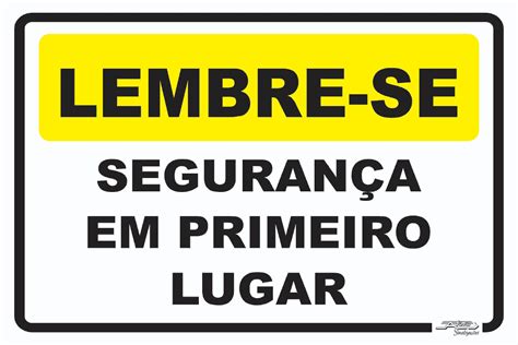 Placa Lembre se Segurança Em Primeiro Lugar Afonso Sinalizações