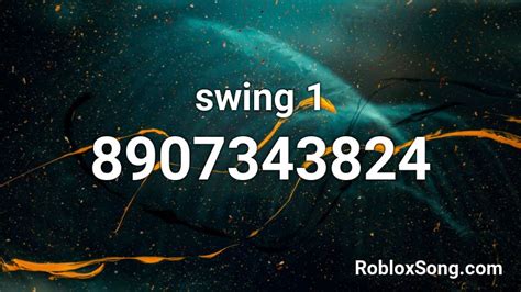 Swing 1 Roblox ID Roblox Music Codes