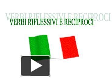 PPT – VERBI RIFLESSIVI E RECIPROCI PowerPoint presentation | free to view - id: 1346c0-N2EzN