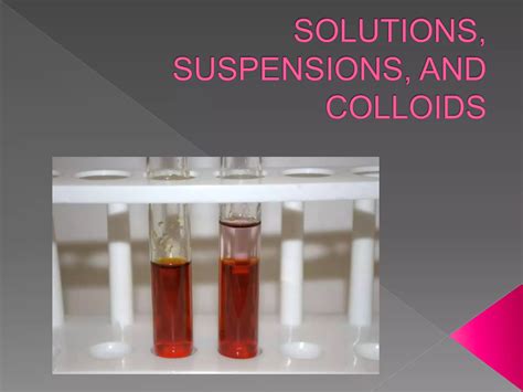 Solutions Suspensions And Colloidsppt