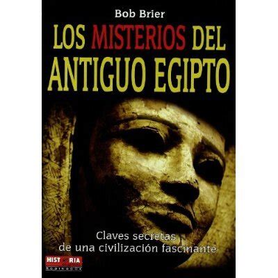 Comprar Misterios Del Antiguo Egipto De Bob Brier Buscalibre