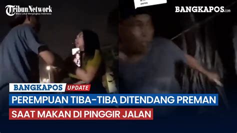 Viral Perempuan Tiba Tiba Ditendang Preman Saat Makan Di Pinggir Jalan