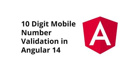 Digit Mobile Number Validation In Angular Tuts Make