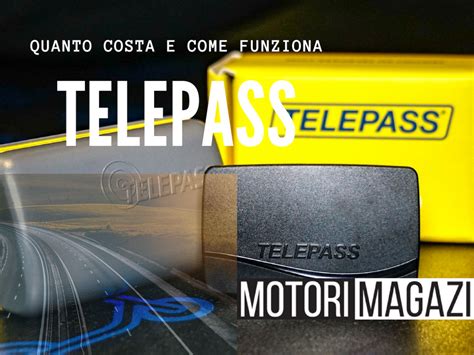 Telepass Quanto Costa E Come Funziona Guida 2019