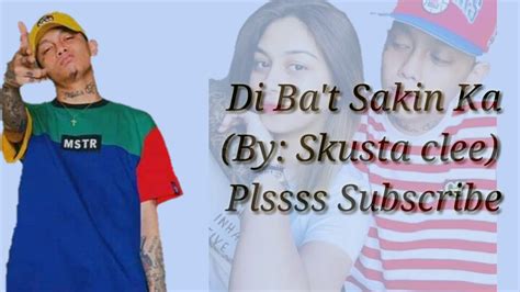 Di Ba T Sakin Ka By Skusta Clee Youtube