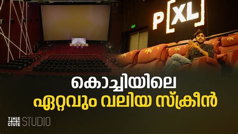 Biggest Screen In Kochi Pvr Forum Mall First Pxl Screen In Kerala