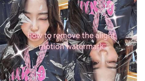 How To Remove The Alight Motion Watermark Youtube