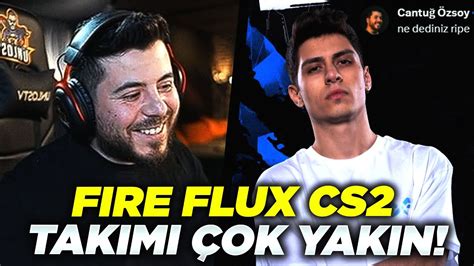 FIRE FLUX CS2 TAKIMI ÇOK YAKIN CS2 EN İYİ ANLAR 19 YouTube