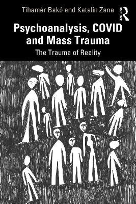 Psychoanalysis COVID And Mass Trauma The Trauma Of Reality