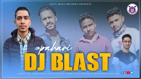 PAHARI DJ BLAST YASH THAKUR MANDIYALI KULLVI LETEST DJ DHAMAKA