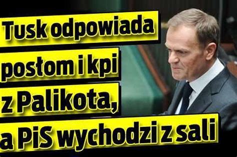 Tusk Odpowiada Pos Om I Kpi Z Palikota A Pis Wychodzi Z Sali