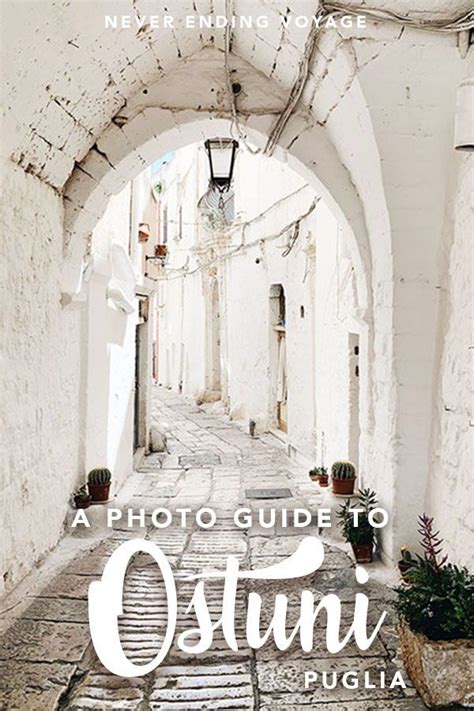 Best Things To Do In Ostuni Italy Puglia S White City Puglia